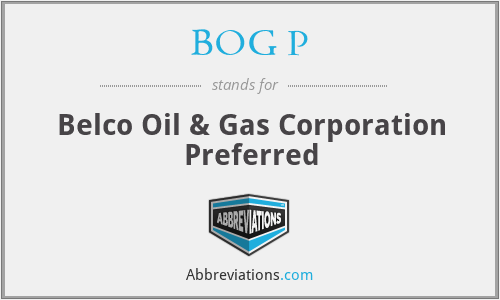 BOG P - Belco Oil & Gas Corporation Preferred